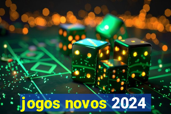 jogos novos 2024